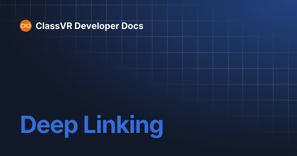 Deep Linking | ClassVR Developer Docs