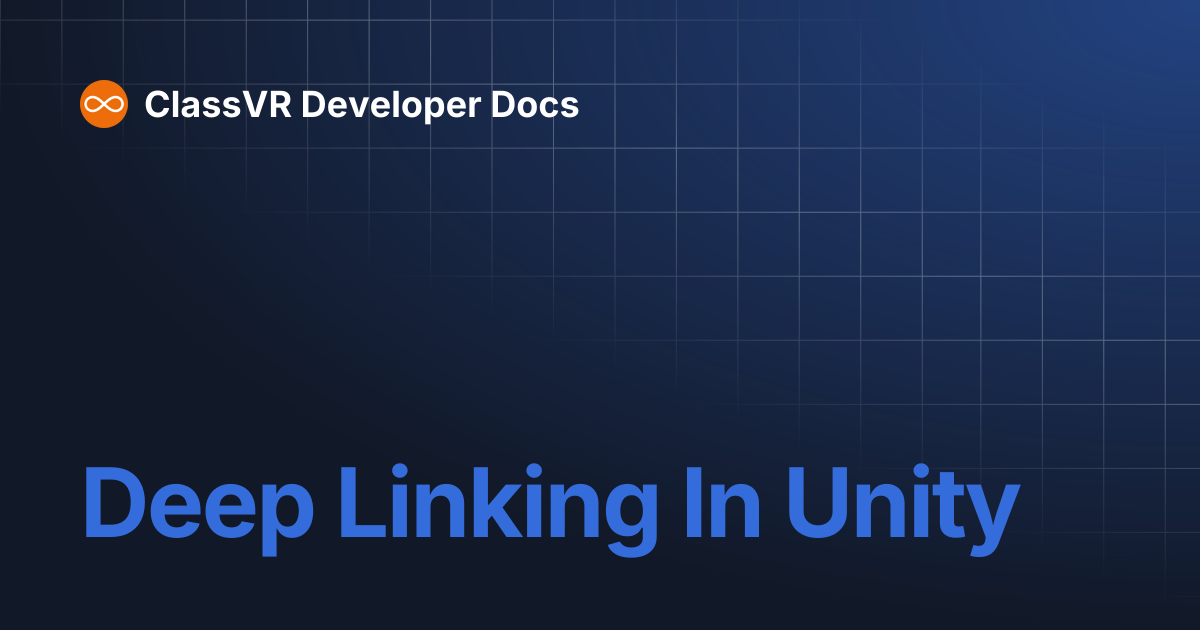 Deep Linking In Unity | ClassVR Developer Docs