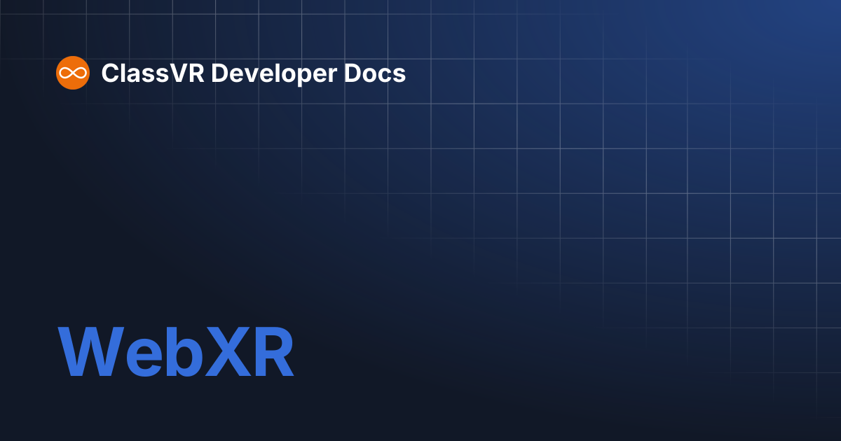 WebXR | ClassVR Developer Docs